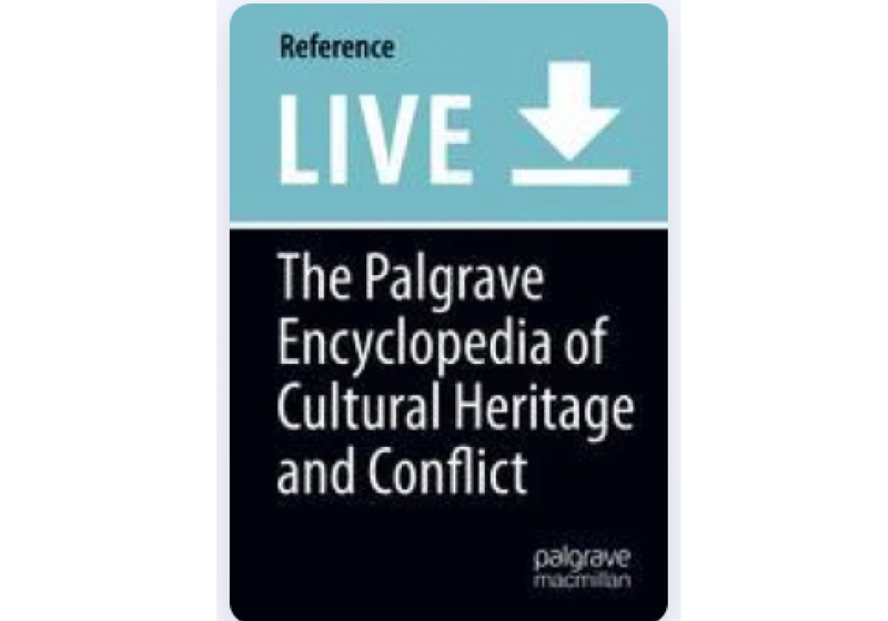 Palgrave Encyclopaedia of Heritage and Conflict